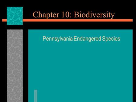 Chapter 10: Biodiversity Pennsylvania Endangered Species.