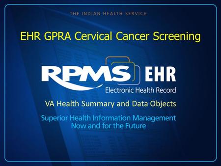 VA Health Summary and Data Objects EHR GPRA Cervical Cancer Screening.