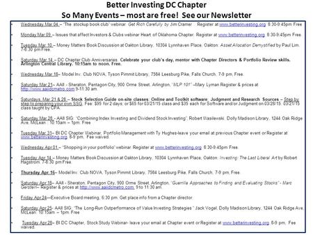 Better Investing DC Chapter So Many Events – most are free! See our Newsletter Wednesday Mar 04 – “The stockup book club” webinar. Get Rich Carefully by.