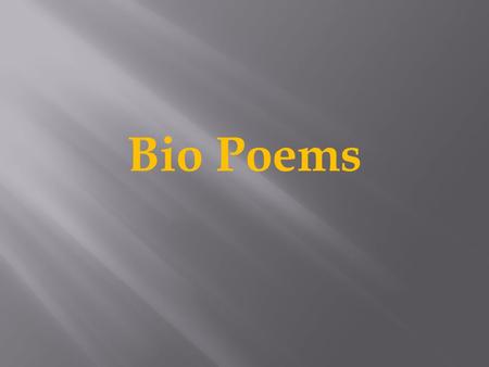 Bio Poems.