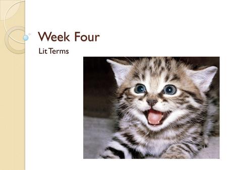 Week Four Lit Terms. Simile LIKE a metaphor, compares two unlike things. Uses the words like and as. Examples: - Brrr! It’s as cold as a polar bear’s.