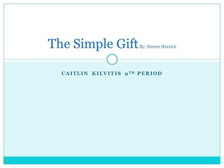 The Simple Gift By: Steven Herrick