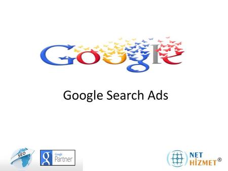 Google Search Ads. What’s Google Search Ads? Google Search Network; your ads will be displayed on the website which consists of search advertising network.