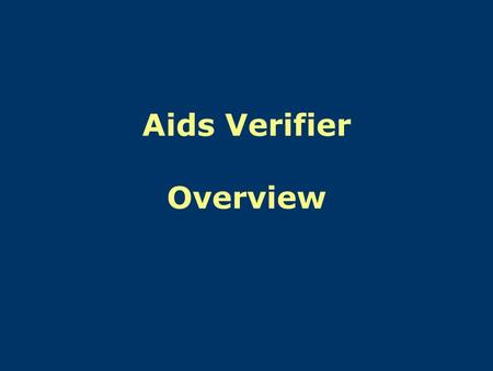 Aids Verifier Overview. Definition of an Aid to Navigation Any device, external to a vessel, intended to assist navigators to determine their position,