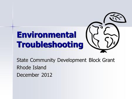 Environmental Troubleshooting State Community Development Block Grant Rhode Island December 2012.