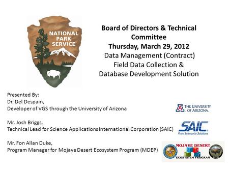 Board of Directors & Technical Committee Thursday, March 29, 2012 Data Management (Contract) Field Data Collection & Database Development Solution Presented.