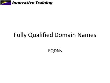 Fully Qualified Domain Names FQDNs. DNS Database A distributed, hierarchical database Resolves Fully Qualified Domain Names (FQDNs) to IP addresses –