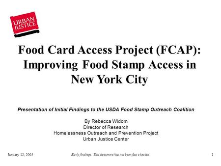 January 12, 2005 Early findings. This document has not been fact checked. 1 Presentation of Initial Findings to the USDA Food Stamp Outreach Coalition.