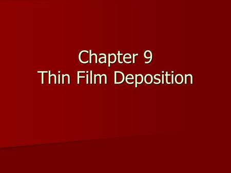 Chapter 9 Thin Film Deposition