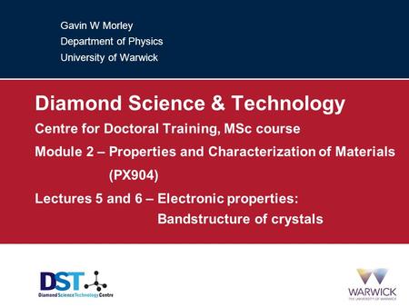 Gavin W Morley Department of Physics University of Warwick