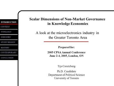 CPSA 2005 Scalar Dimensions of Non-Market Governance in Knowledge Economies A look at the microelectronics industry in the Greater Toronto Area Prepared.