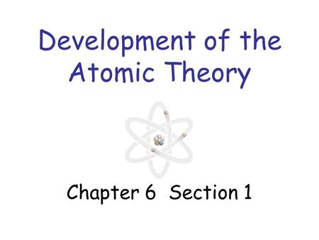 Development of the Atomic Theory