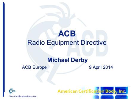 ACB Radio Equipment Directive Michael Derby ACB Europe9 April 2014.