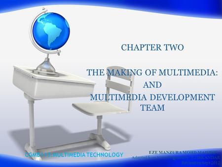 CHAPTER TWO THE MAKING OF MULTIMEDIA: AND MULTIMEDIA DEVELOPMENT TEAM