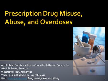 1 Alcohol and Substance Abuse Council of Jefferson County, Inc. 167 Polk Street, Suite 320 Watertown, New York 13601 Voice: 315-788-4660; Fax: 315-788-4922;