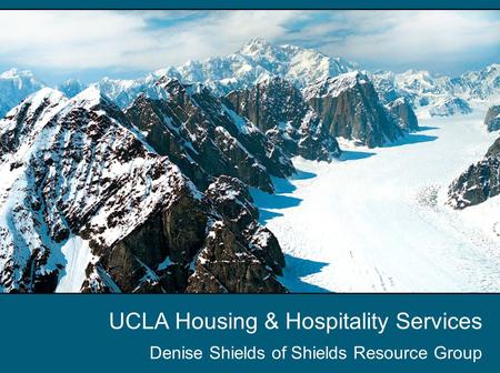 UCLA Housing & Hospitality Services Denise Shields of Shields Resource Group.