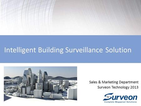 Intelligent Building Surveillance Solution Sales & Marketing Department Surveon Technology 2013.