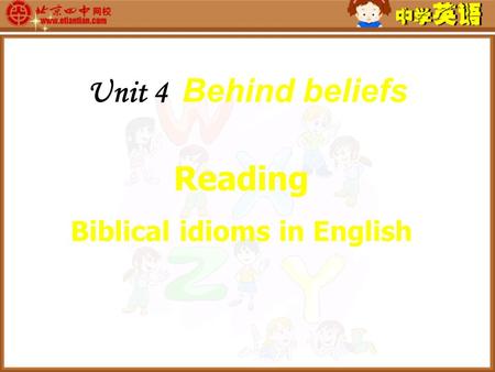 Unit 4 Behind beliefs Reading Biblical idioms in English.