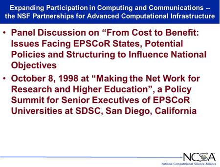 National Computational Science Alliance Expanding Participation in Computing and Communications -- the NSF Partnerships for Advanced Computational Infrastructure.