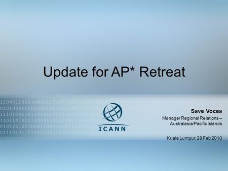 Update for AP* Retreat Save Vocea Manager Regional Relations – Australasia/Pacific Islands Kuala Lumpur, 28 Feb 2010.