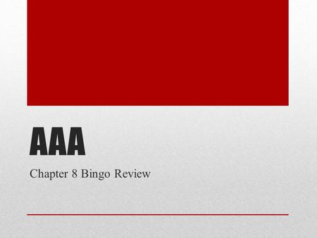 AAA Chapter 8 Bingo Review. Solve If you Invested $8,000 for 30 month sand received $1,000 in simple interest, what was the rate?