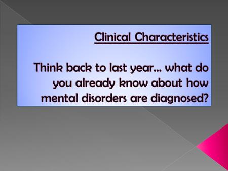  Depression  Schizophrenia  Phobia  General Anxiety Disorder  Post-traumatic stress disorder  Hoarding  Caffeine withdrawal  Internet gaming disorder.