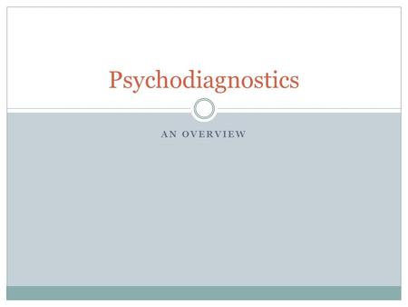 Psychodiagnostics An overview.