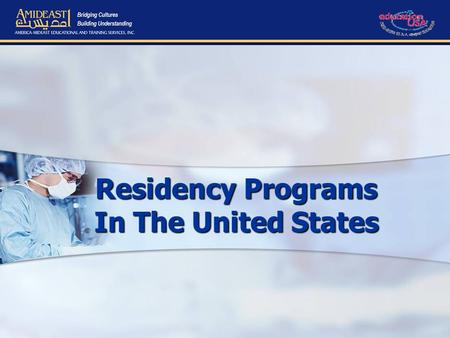 Residency Programs In The United States. U.S. Medical Educational System 4 years College/University MCAT Exam Residency (3 to 7 years) 4 years Medical.