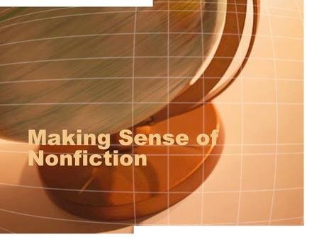 Making Sense of Nonfiction. Strategies for Understanding Non-Fiction Turning Headings into Questions Previewing Texts Paired Reading Reader’s Theater.