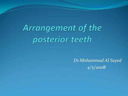 Arrangement of the posterior teeth