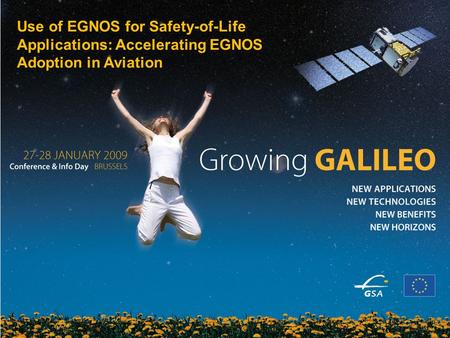 1 EU funding for sustainable energy Use of EGNOS for Safety-of-Life Applications: Accelerating EGNOS Adoption in Aviation.