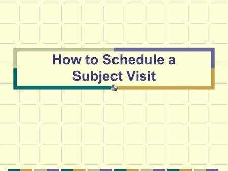 How to Schedule a Subject Visit. Requests All requests for inpatient or outpatient visits must be submitted through the GCRC Request for an Appointment.