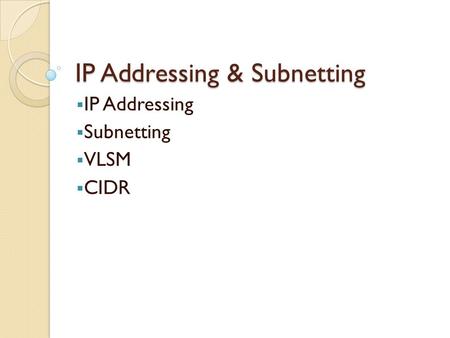 IP Addressing & Subnetting