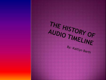 By: Kaitlyn Barth.  Inventors created “mechanical instruments” that played pre-recorded music. They included hydro-powered organs, automatic flutes,