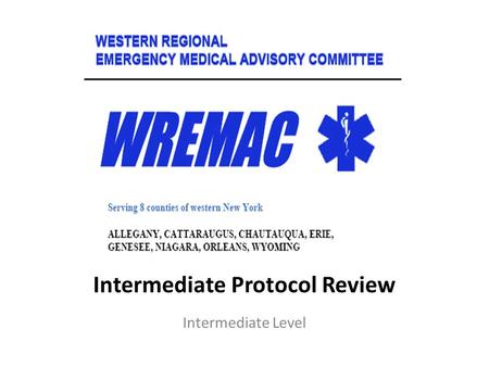 Intermediate Protocol Review Intermediate Level. Cardiac Arrest—Initial Care NEW PROTOCOL References rhythm based protocols Reinforces BLS – Good CPR.