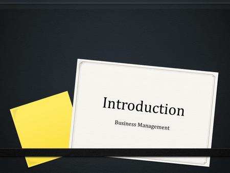 Introduction Business Management. The Role of Business 0 Needs vs. Wants 0 Businesses aim to meet the needs and wants by: 0 Producing crops or extracting.