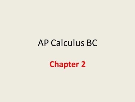 AP Calculus BC Chapter 2. 2.1 Rates of Change & Limits Average Speed =Instantaneous Speed is at a specific time - derivative Rules of Limits: 1.If you.