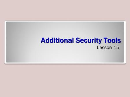 Additional Security Tools Lesson 15. Skills Matrix.