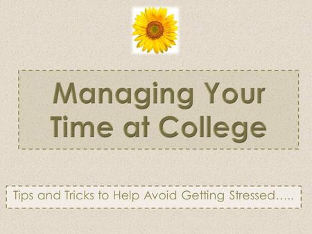 Tips and Tricks to Help Avoid Getting Stressed…...