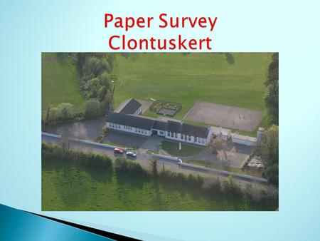 In Clontuskert 5 th and 6 th class conducted a survey to find out what the students in our school know about paper. We asked each student eleven questions.