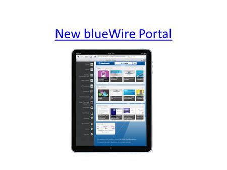 New blueWire Portal. Key Features Therapy Focused Content Delivery (Brady/Tachy/Connected Care/AFS/Heart Failure) Improved Search Capabilities (Meta-Tagging)