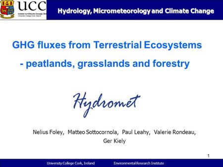 Nelius Foley, Matteo Sottocornola, Paul Leahy, Valerie Rondeau, Ger Kiely Hydrology, Micrometeorology and Climate Change University College Cork, IrelandEnvironmental.