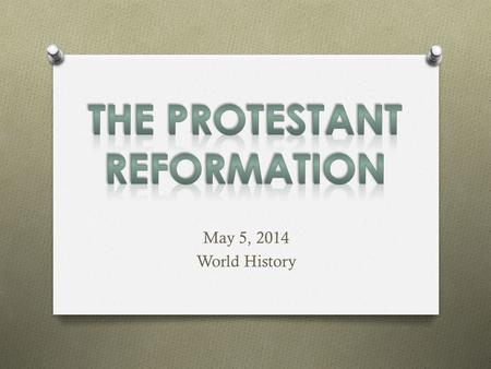 May 5, 2014 World History. O The Church competed for power against royal leaders O They fought for power against kings/emperors O Much of this power struggle.