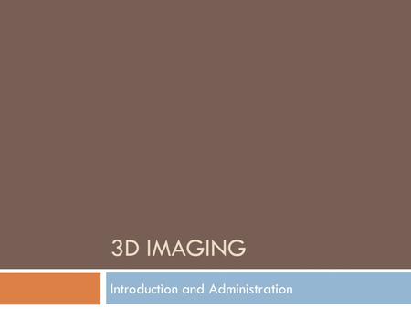 3D IMAGING Introduction and Administration. Contact details  Sasha Apartsin  Web Page 