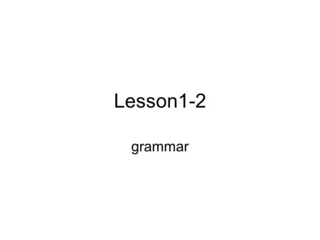 Lesson1-2 grammar. Predictions (will and be going to) a)talks about a future event we can predict from a present situation? b)expresses our opinions and.