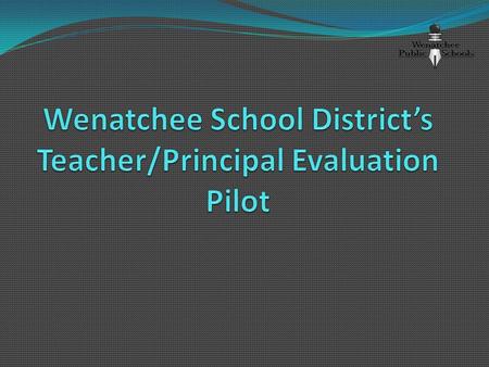 WSD’s Committee Structure Steering Committee Superintendent, 4 Administrators, 3 Teachers Teacher CommitteePrincipal Committee 5 Administrators, 6 Teachers6.