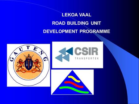 UNITY IN DIVERSITY LEKOA VAAL ROAD BUILDING UNIT DEVELOPMENT PROGRAMME.