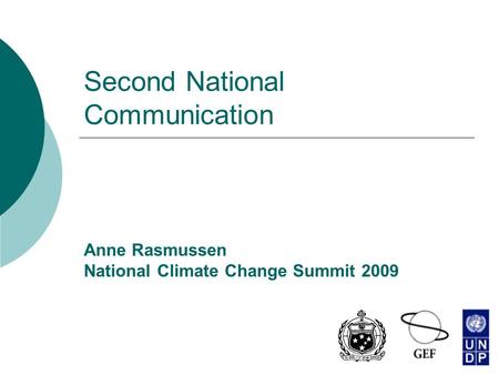 Second National Communication Anne Rasmussen National Climate Change Summit 2009.