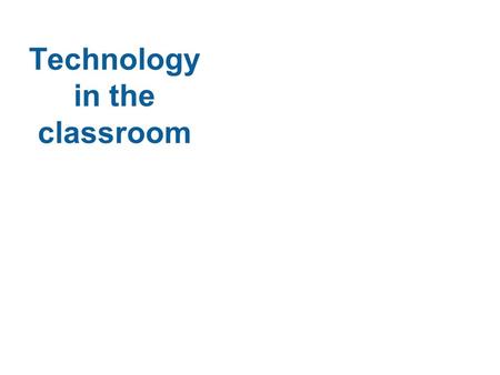 Technology in the classroom. UM weather Great way to begin a day or class –Links to 300 weather sites –Links to 700 web cams to view weather –Radar and.