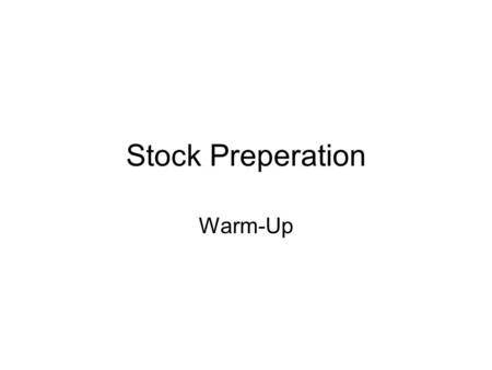 Stock Preperation Warm-Up. Explain the difference between the USE of the JOINTER and the SURFACE PLANER.